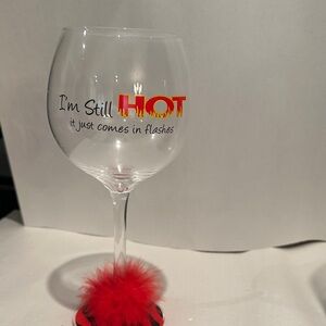 I’m still HOT Wine Glass